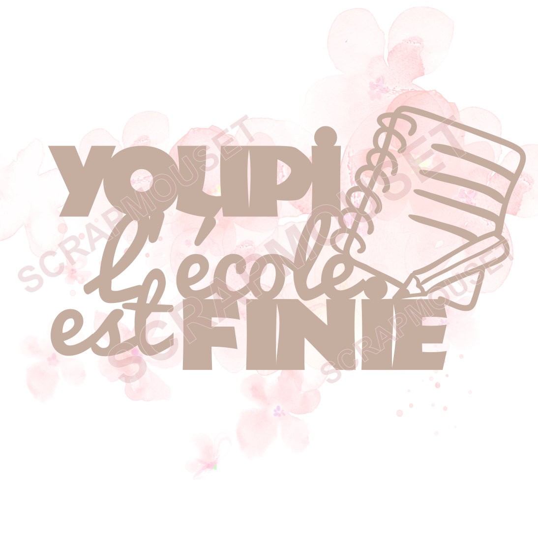 Mot Youpi l'école est finie en carton bois SCRAPMOUSET