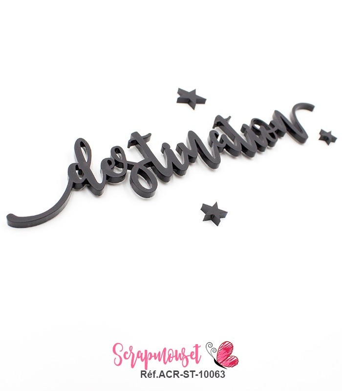 Mot destination en Acrylique Noir 15,6 x 3,2 cm SCRAPMOUSET