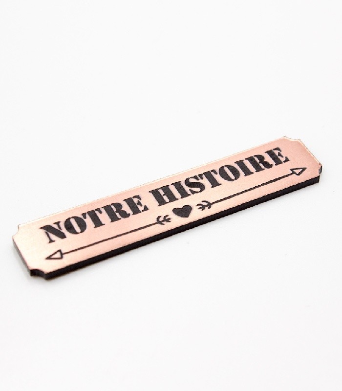 Etiquette Notre histoire en Acrylique couleur Rose Gold SCRAPMOUSET