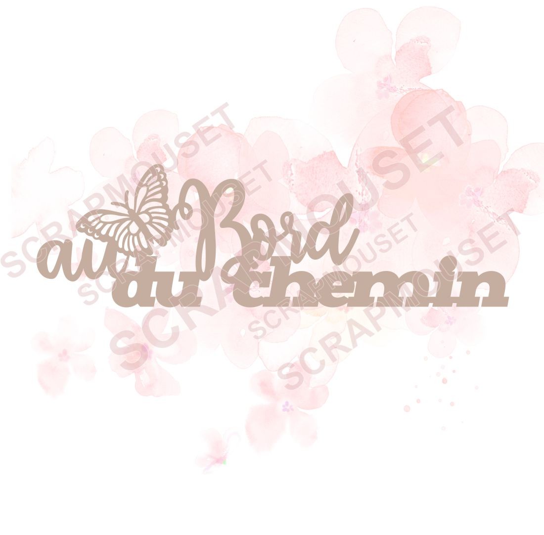 Mot Au bord du chemin avec papillon en carton bois SCRAPMOUSET