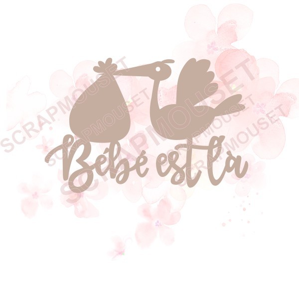 Mot Bébé est là avec petite cigogne en carton bois SCRAPMOUSET