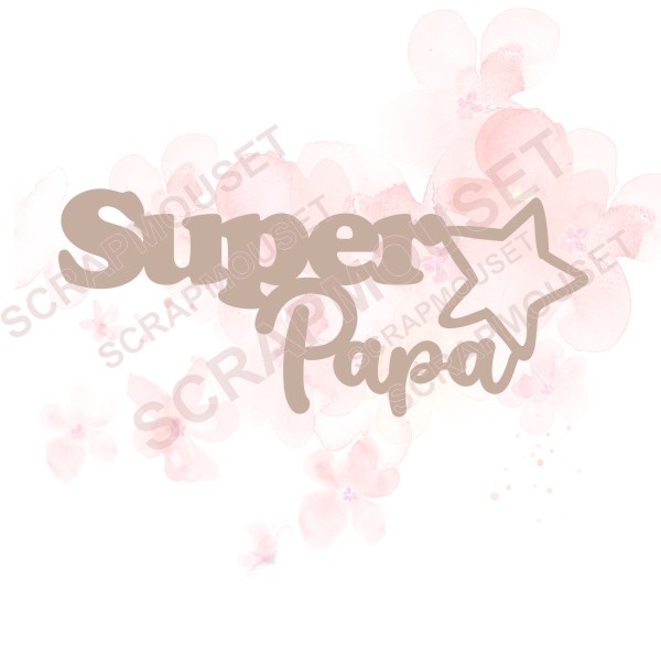 Mot Super papa avec petite étoile en carton bois SCRAPMOUSET