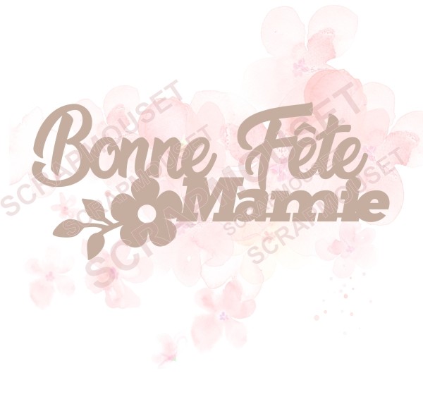 Mot Bonne fête mamie avec petite fleur en carton bois SCRAPMOUSET