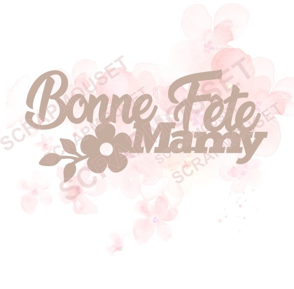 Mot Bonne fête mamy avec petite fleur en carton bois SCRAPMOUSET
