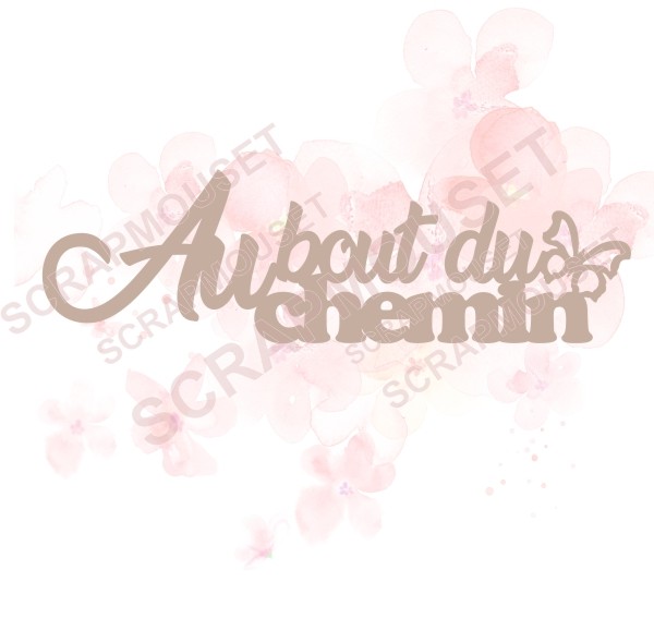 Mot Au bout du chemin avec papillon en carton bois SCRAPMOUSET