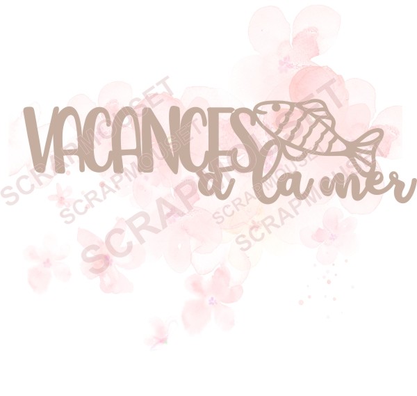 Mot Vacances à la mer avec poisson en carton bois SCRAPMOUSET
