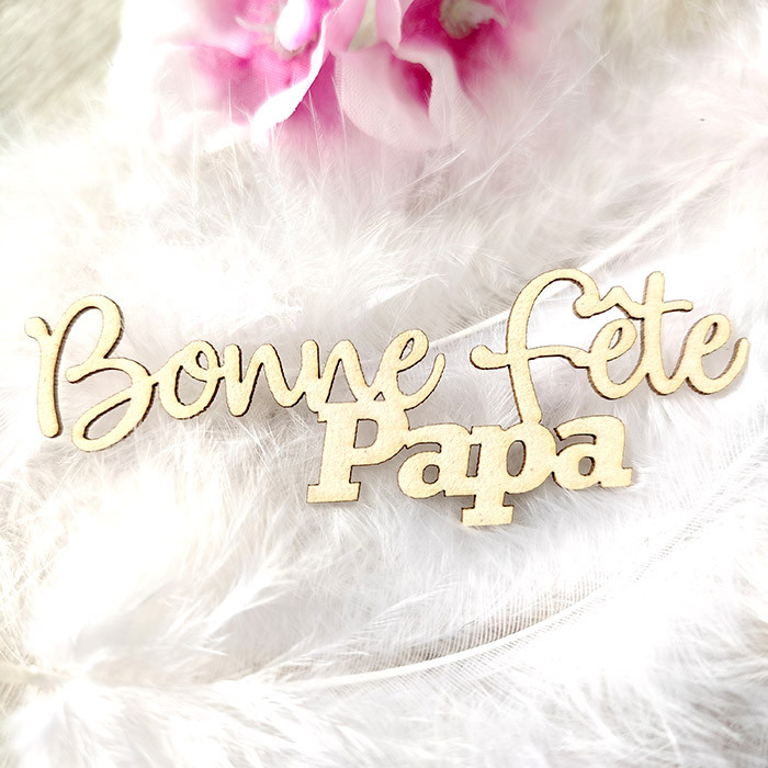 Mot Bonne fête papa en carton bois SCRAPMOUSET