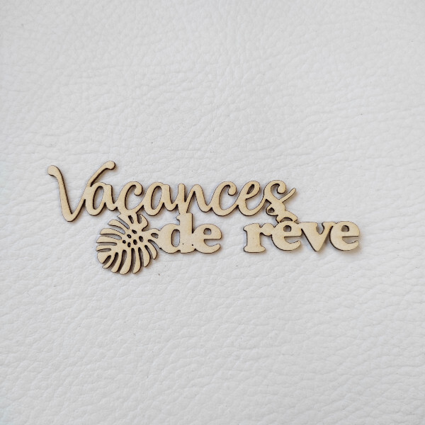 Mot Vacances de rêve avec feuille de monstera en carton bois SCRAPMOUSET