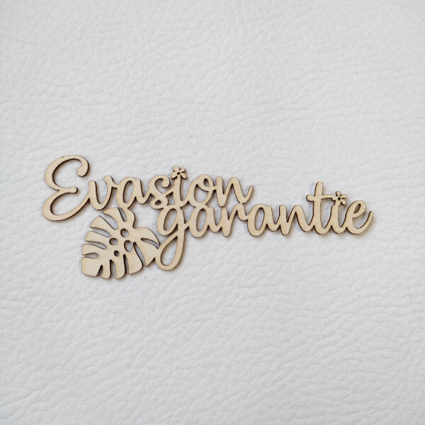 Mot  Evasion garantie avec feuille exotique en carton bois SCRAPMOUSET