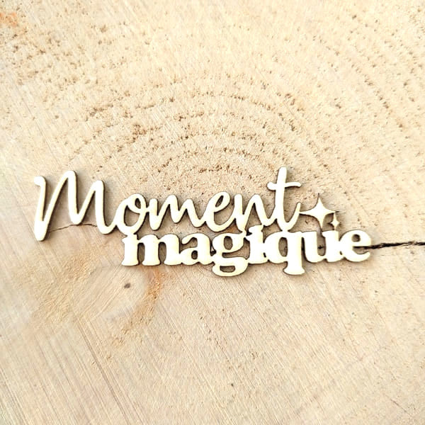 Mot Moment magique en carton bois SCRAPMOUSET